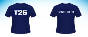 Focus T25 Nailed It! T-Shirt Image
